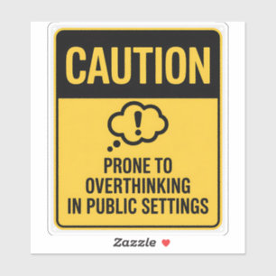 Caution Sign – Overthinking in Public Settings