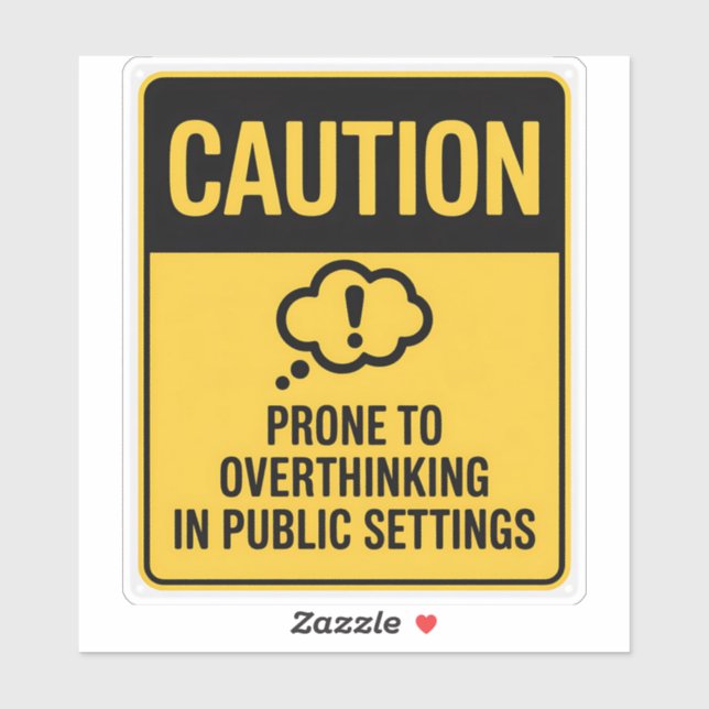 Caution Sign – Overthinking in Public Settings (Sheet)