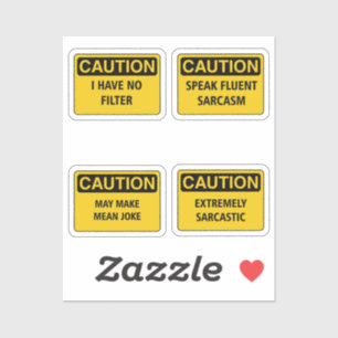 Caution Sign Sarcasm II Sticker
