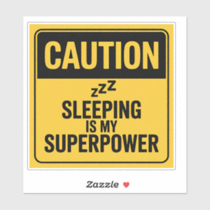 Caution Sign – Sleeping Is My Superpower