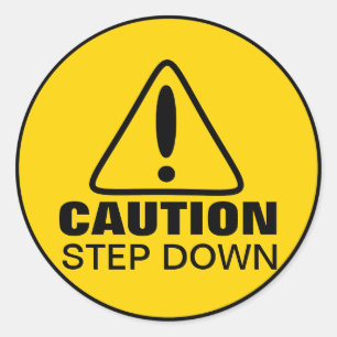 Caution Sign Step Down Classic Round Sticker