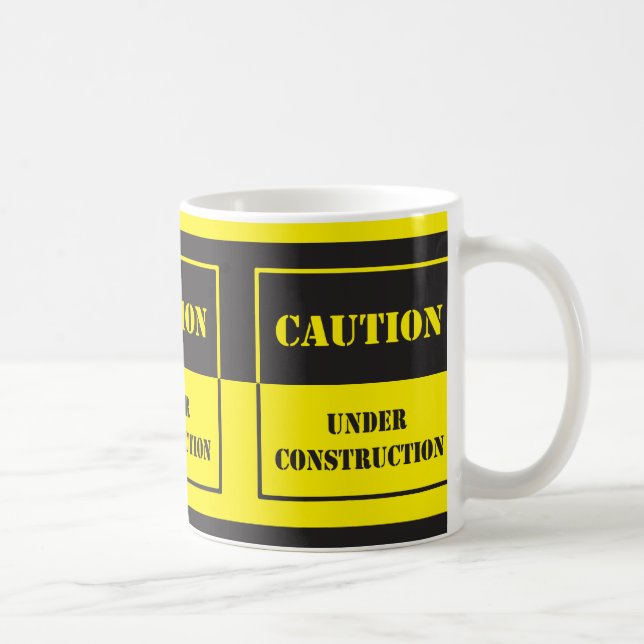caution sign under construction coffee mug (Right)
