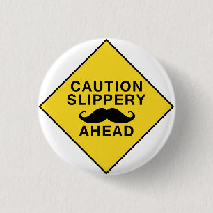 Caution Slippery Moustache 3 Cm Round Badge