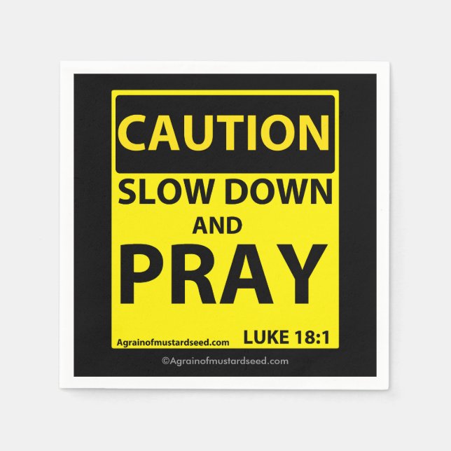 Caution Slow down and pray Napkin (Front)