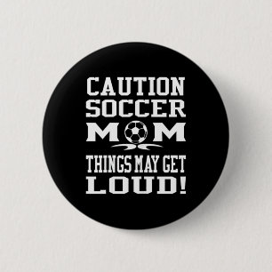 Caution Soccer Mum Loud Game Fun Cheer Parenting 6 Cm Round Badge