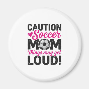 Caution Soccer Mum Loud Vintage Shirt Design_1 Magnet