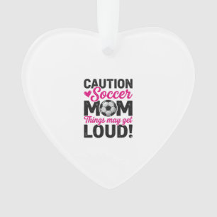 Caution Soccer Mum Loud Vintage Shirt Design_1 Ornament