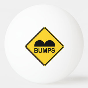 Caution Speed Bumps Funny Traffic Sign Ping Pong Ball