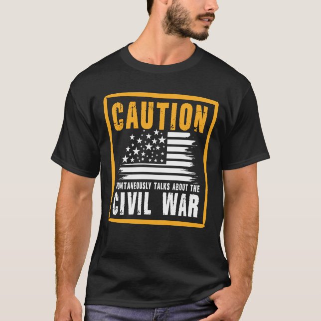 Caution Spontaneously Talks About The Civil War T-Shirt (Front)