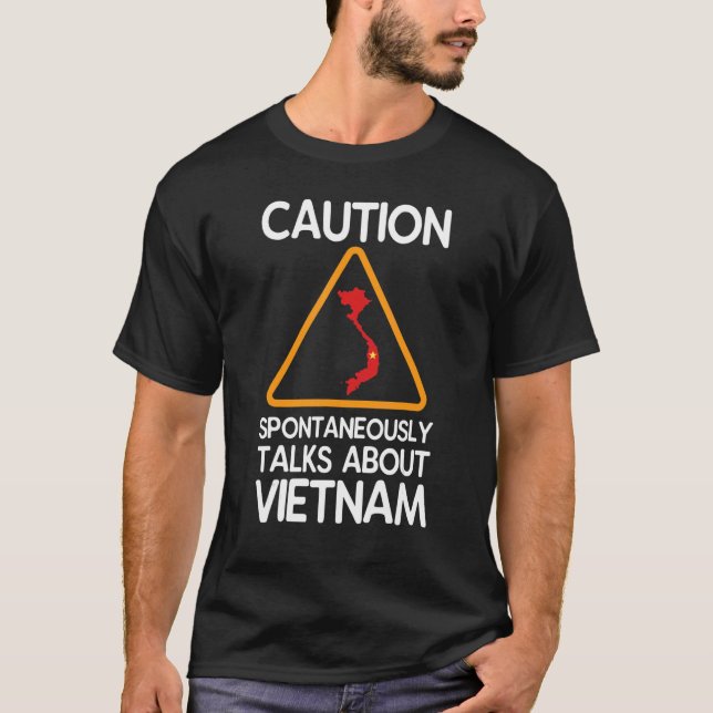 Caution Spontaneously Talks About Vietnam T-Shirt (Front)