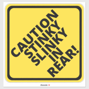 Caution Stinky Slinky in Rear!