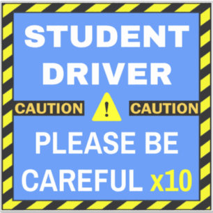 Caution Student Driver Sign (Be Careful) Education