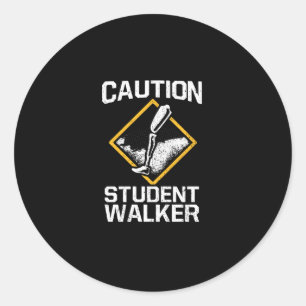 Caution Student Walker Amputation Leg Disability Classic Round Sticker