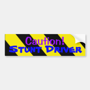 Caution! Stunt Driver Bumper Sticker