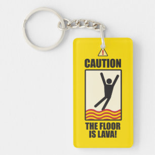 CAUTION. The floor is lava sign. keychain