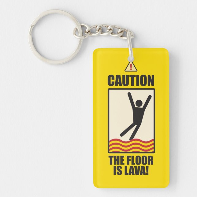 CAUTION. The floor is lava sign. keychain (Front)