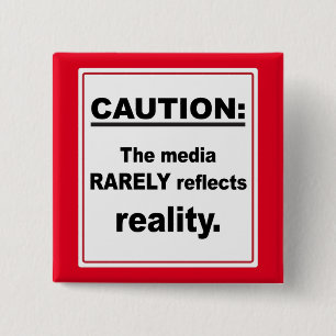Caution The Media Rarely Reflects Reality 15 Cm Square Badge