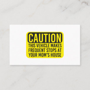 Caution This Vehicle Makes Frequent Stops At Your  Business Card