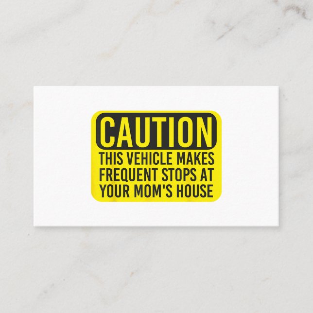 Caution This Vehicle Makes Frequent Stops At Your  Business Card (Front)