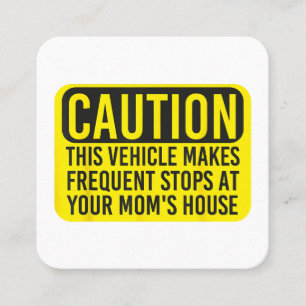 Caution This Vehicle Makes Frequent Stops At Your  Square Business Card