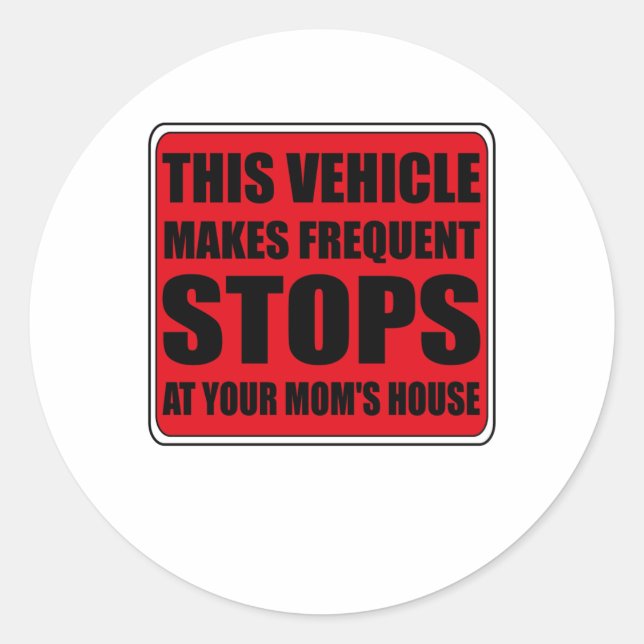 Caution This Vehicle Makes Sudden Stops at Your Classic Round Sticker (Front)