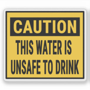 Caution This Water Is Unsafe To Drink