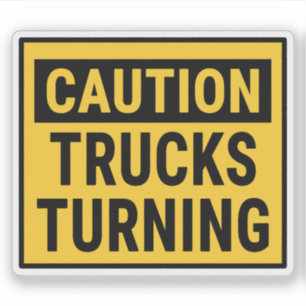 Caution Trucks Turning