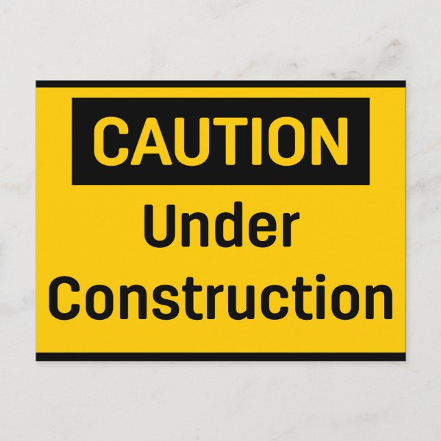CAUTION Under Construction Postcard (Front)