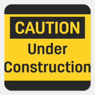 CAUTION Under Construction Square Sticker