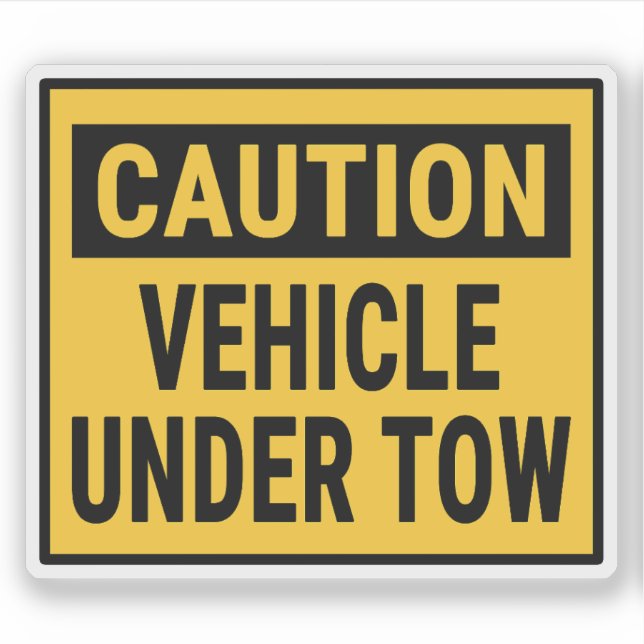 Caution Vehicle Under Tow (Front)