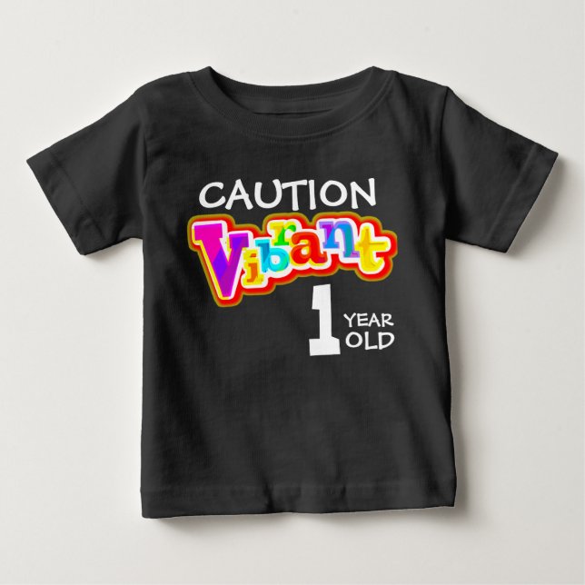 Caution vibrant 1 year old toddler t-shirt (Front)