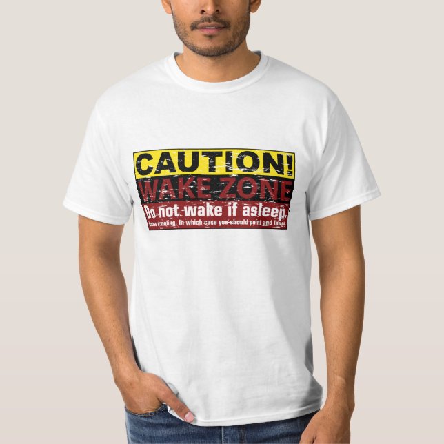 CAUTION! WAKE ZONE - Do not wake if asleep Grudge T-Shirt (Front)
