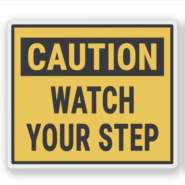 Caution Watch Your Step (Front)