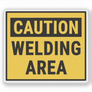 Caution Welding Area