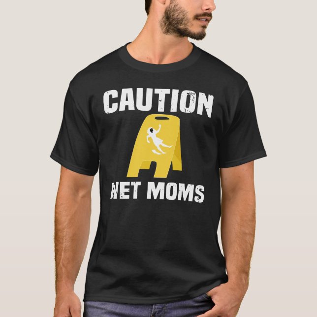 Caution Wet Mum's T-Shirt (Front)