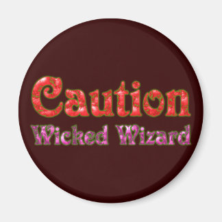 Caution Wicked Wizard Magnet