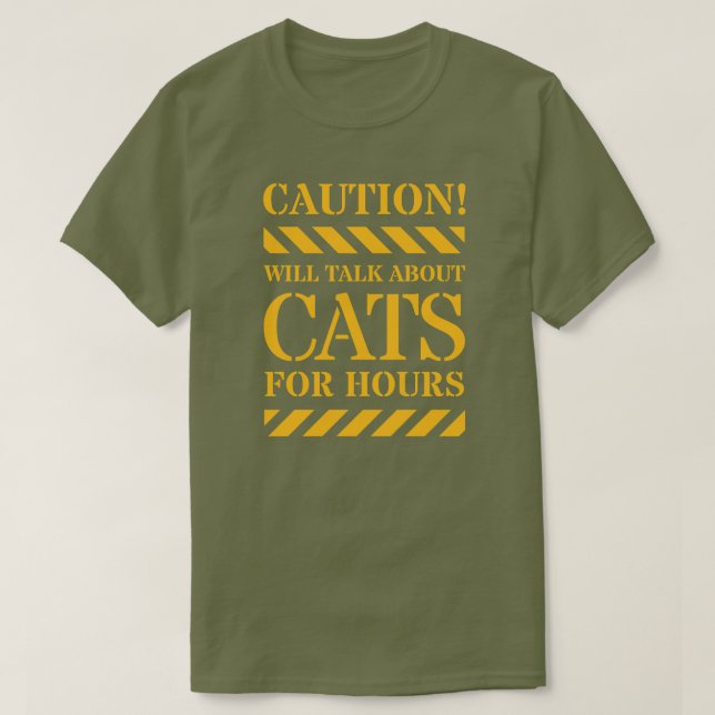 Caution Will Talk About Cats For Hours Shirt (Design Front)