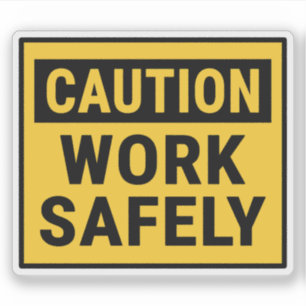 Caution Work Safely