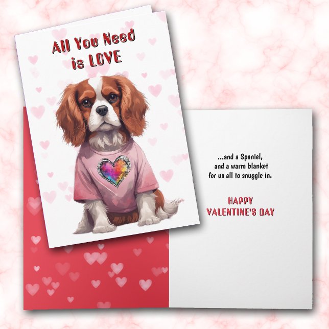 Cavalier King Charles All You Need Valentine Holiday Card (Creator Uploaded)