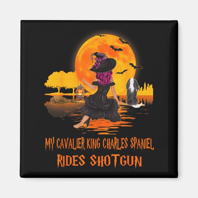 Cavalier Rides Shotgun Dog And Witch Funny Magnet (Front)