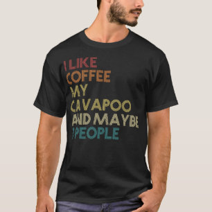 Cavapoo Dog Owner Coffee Lovers Funny Quote Vintag T-Shirt