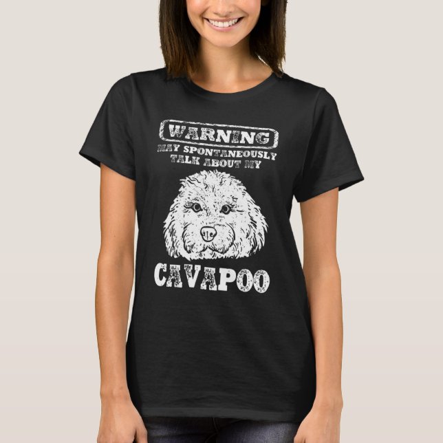 Cavapoo Dog Owner Warning Cavapoo T-Shirt (Front)