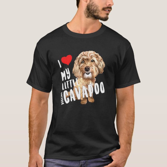 Cavapoo Dog Pup I Love My Little Darling Cavapoo T-Shirt (Front)