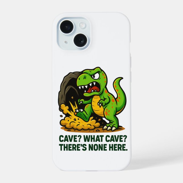 Cave? What Cave? iPhone 15 Case (Back)
