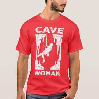 Cave Woman Cave Explorer And Nature Lover  T-Shirt