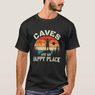Caves are my happy place Spelunking cave explorati T-Shirt