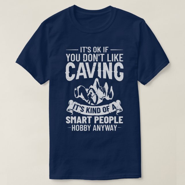 Caving Cave Exploring Caver Spelunking Explorer    T-Shirt (Design Front)