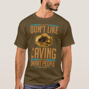 Caving Cave Exploring Caver Spelunking Explorer    T-Shirt