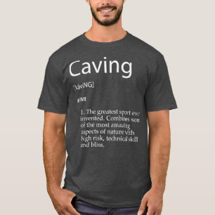 Caving Definition Spelunking Cave Exploring Repel  T-Shirt