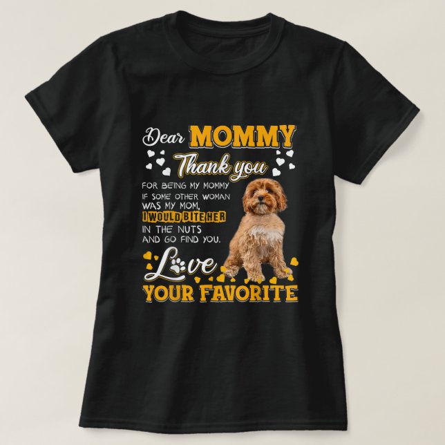 Cavoodle Dear Mummy Thank You For Being My Mummy T-Shirt (Design Front)
